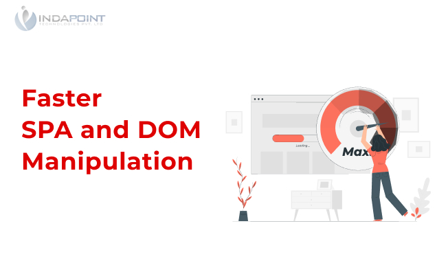 faster SPA and DOM manipulation