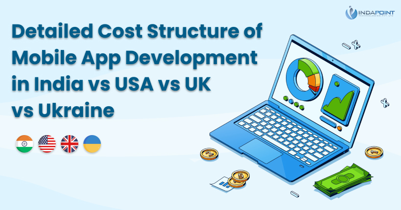 Detailed cost structure of mobile app development in india vs usa vs uk vs ukraine