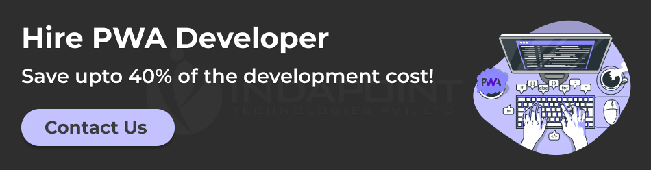 Hire-PWA-Developer-Save-upto-40-percent-of-the-development-cost-contact-us
