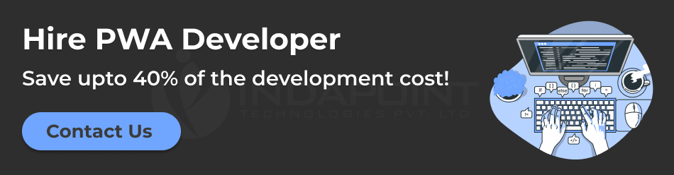 Hire-PWA-Developer-Save-upto-40-percent-of-the-development-cost-contact-us