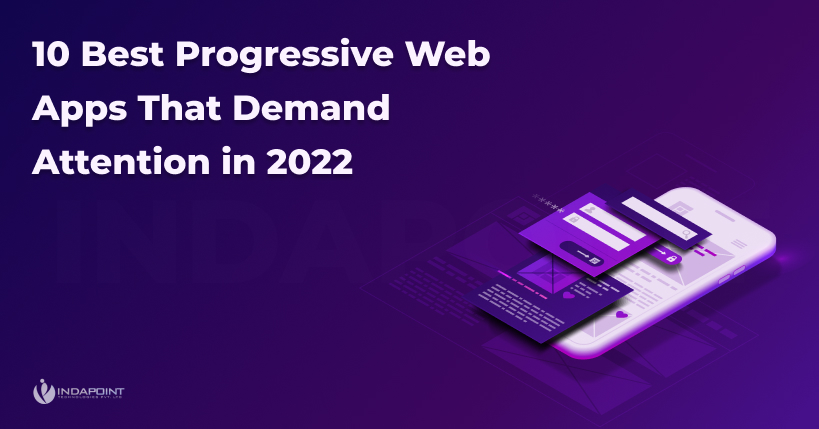 10 Best Progressive Web Apps That Demand Attention in 2022