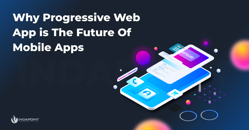Why Progressive Web App is The Future Of Mobile Apps
