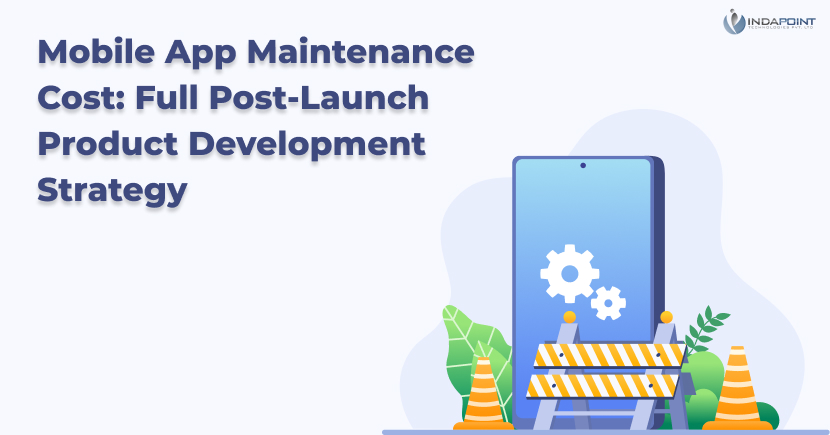 Mobile App Maintenance Cost Full Post Launch Product Development Strategy