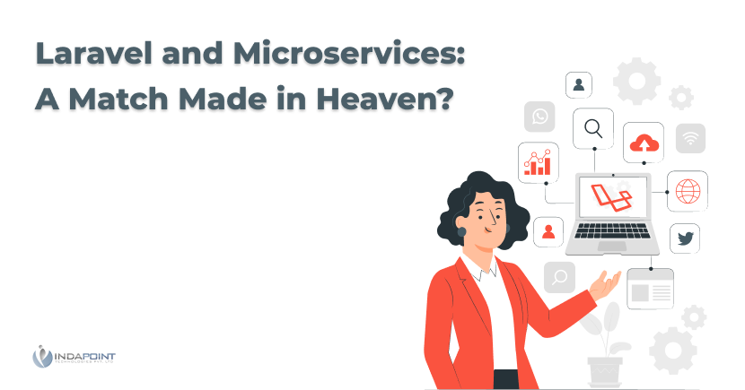Laravel and Microservices A Match Made in Heaven