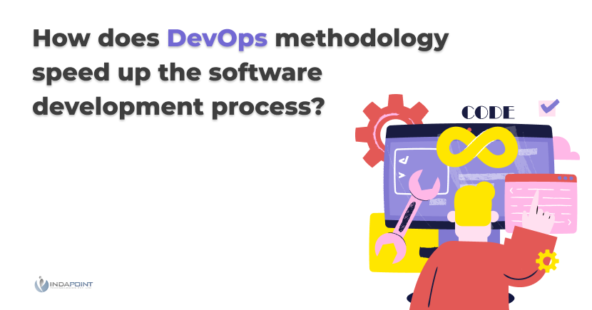 How does DevOps methodology speed up the software development process
