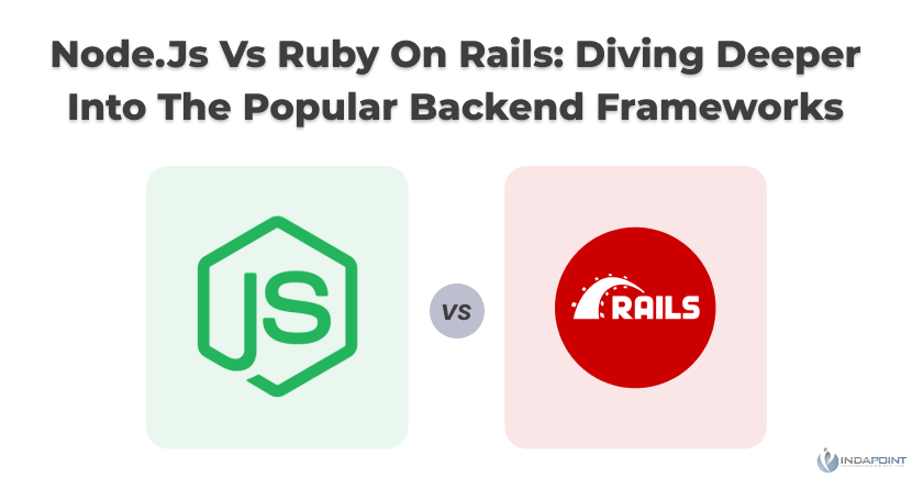 Node Js Vs Ruby On Rails Diving Deeper Into The Popular Backend Frameworks
