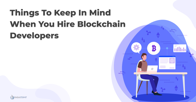 Things To Keep In Mind When You Hire Blockchain Developers