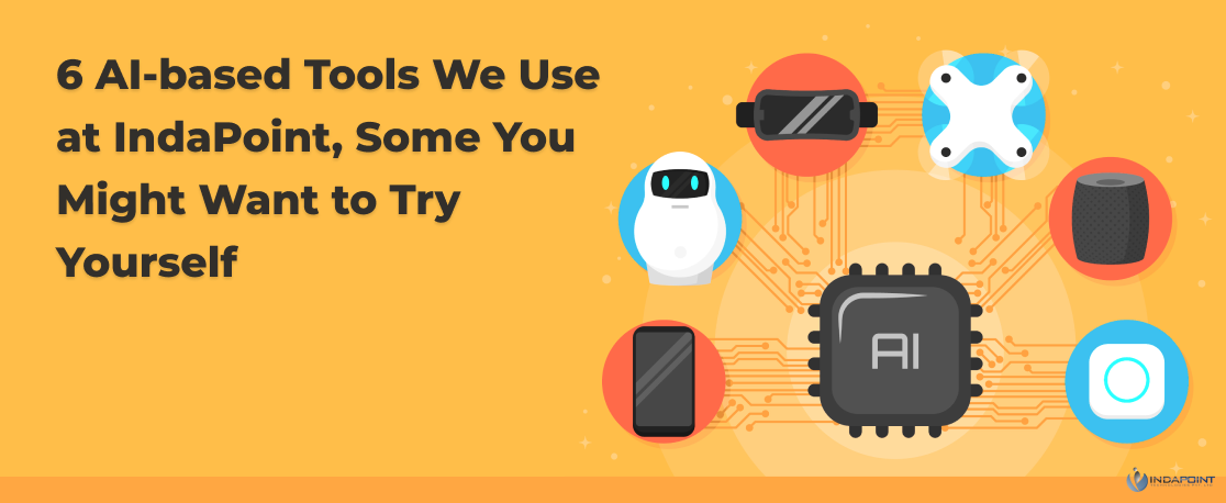 6-ai-based-tools-we-use-at-indapoint-some-you-might-want-to-try-yourself--productivity-tools